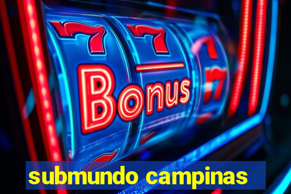 submundo campinas